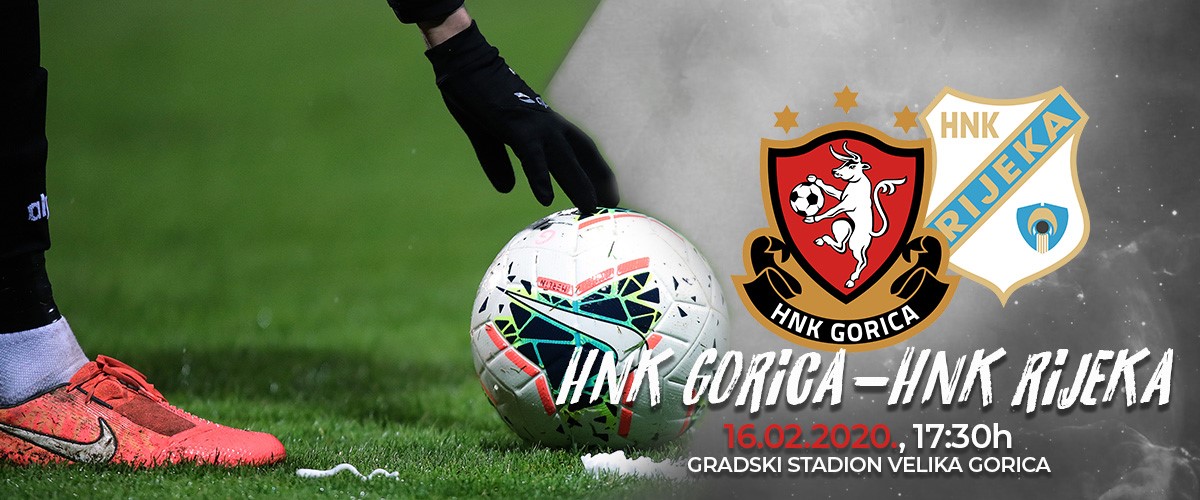 GORICA - RIJEKA, nedjelja 16.02. u 17:30 sati